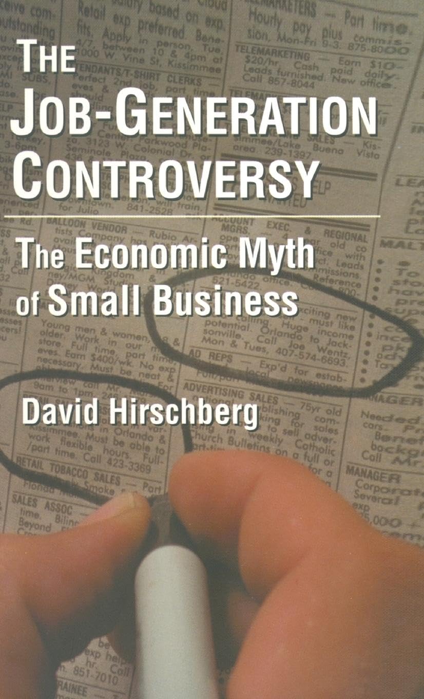 The Job-Generation Controversy: Economic Myth of Small Business