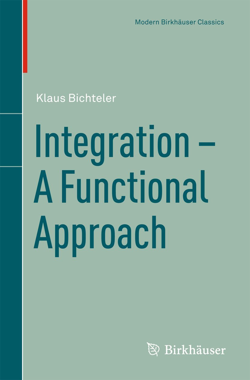 Integration - A Functional Approach by Klaus Bichteler Review
