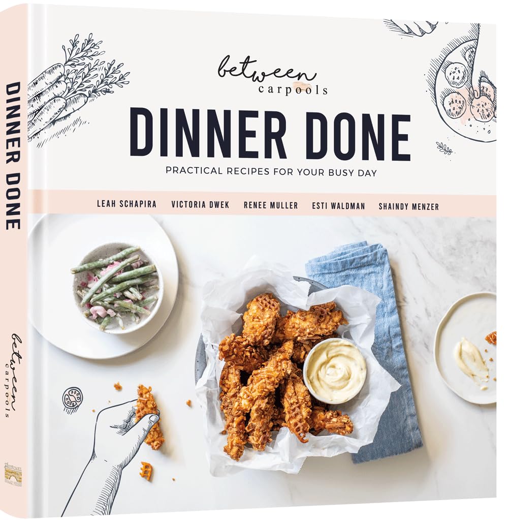 Dinner Done by Between Carpools: A Must-Have Cookbook for Families