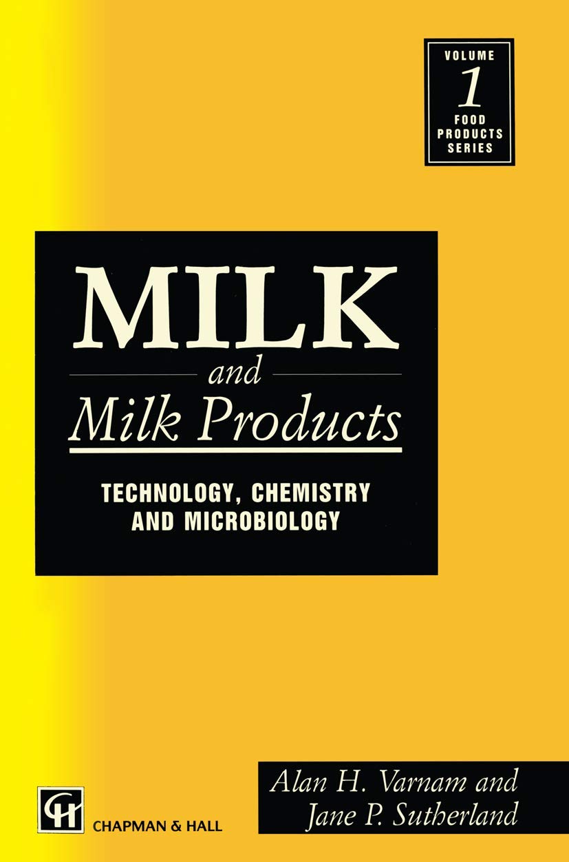 Milk and Milk Products: Technology, Chemistry and Microbiology Guide