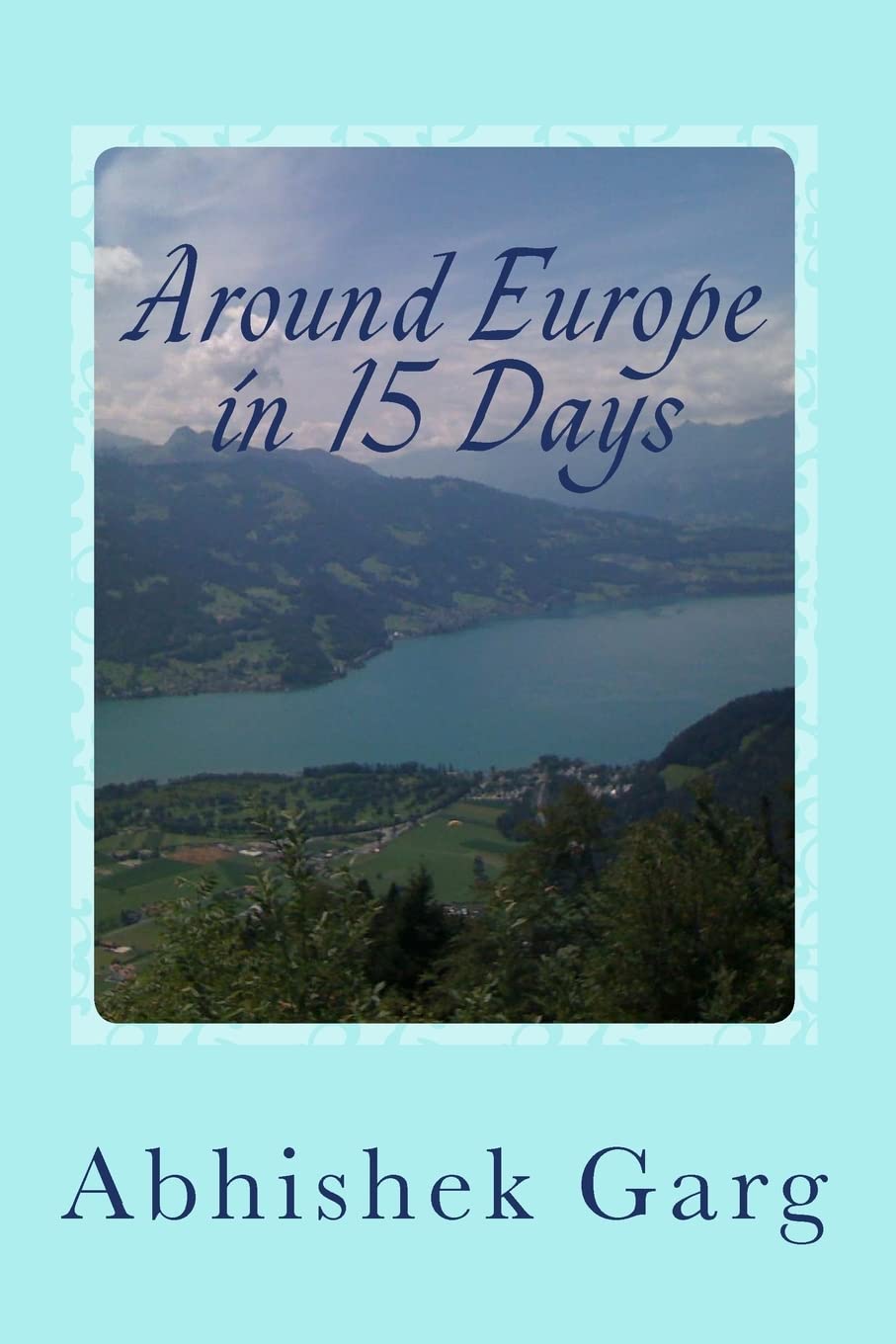 Around Europe in 15 Days: Budget Travel Guide for Backpackers