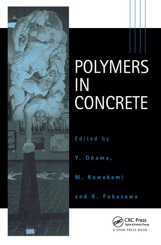 Polymers in Concrete: Enhancing Durability and Performance