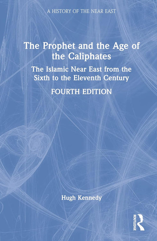 The Prophet and the Age of the Caliphates: A Historical Insight