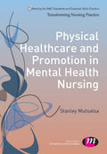 Physical Healthcare and Promotion in Mental Health Nursing - Practical