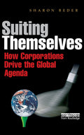 Suiting Themselves: How Corporations Drive the Global Agenda Review