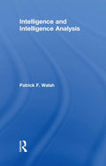 Intelligence and Intelligence Analysis - Practical and Insights