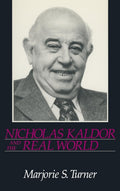 Nicholas Kaldor and the Real World - Scholarly Biography