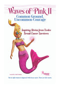 Waves of Pink II: Common Ground, Uncommon Courage - Survivor Stories