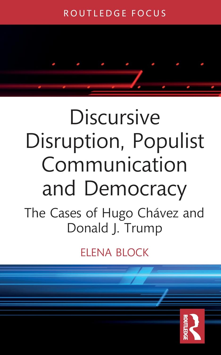 Discursive Disruption and Populist Communication in Democracy