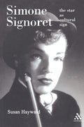 Simone Signoret: The Star as Cultural Sign - in-depth