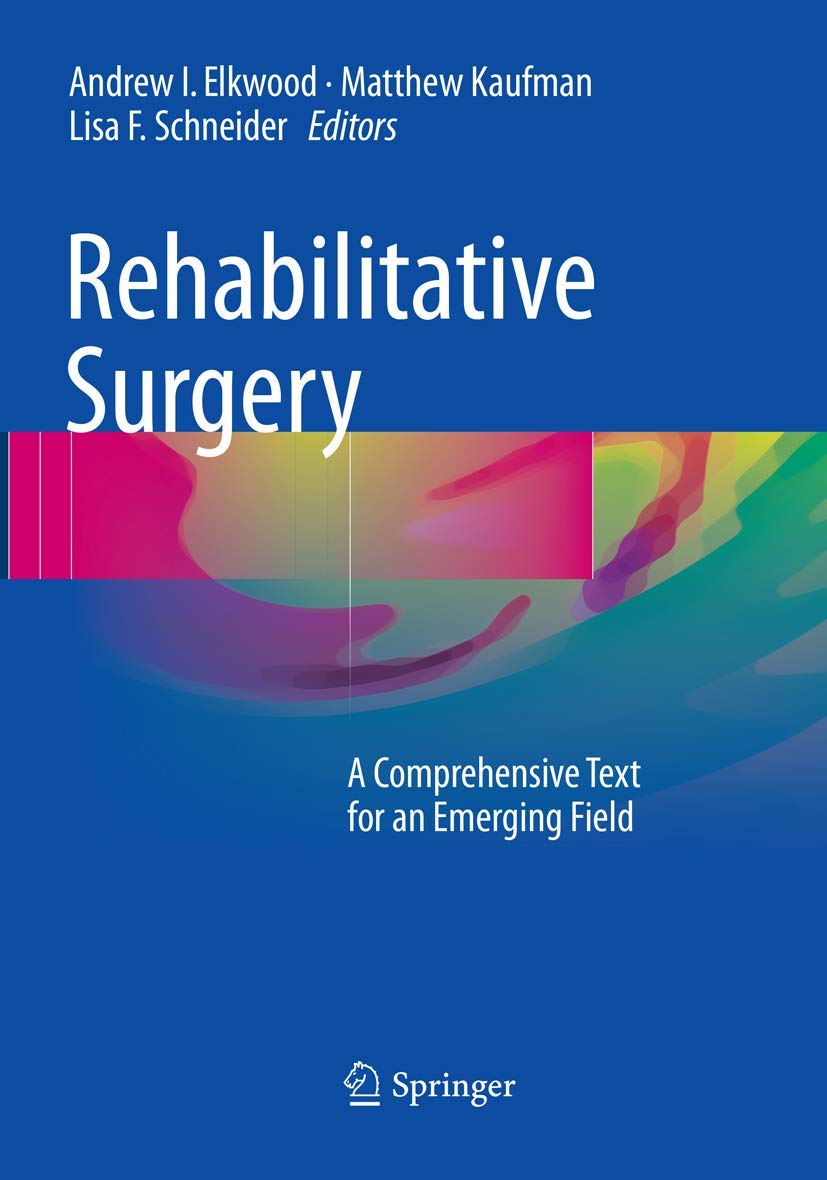 Rehabilitative Surgery: A Comprehensive Text for Emerging Field