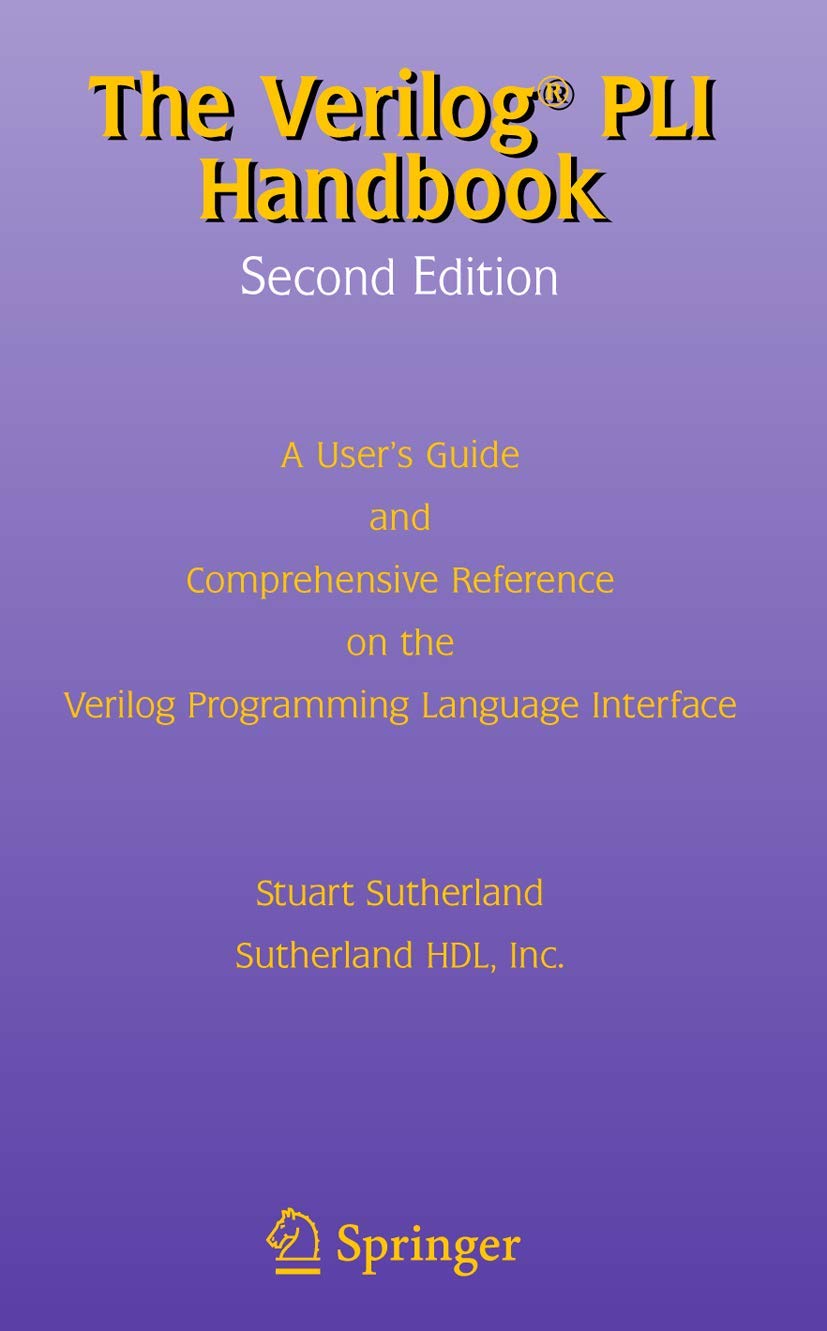 The Verilog PLI Handbook: Comprehensive Guide to Verilog Language