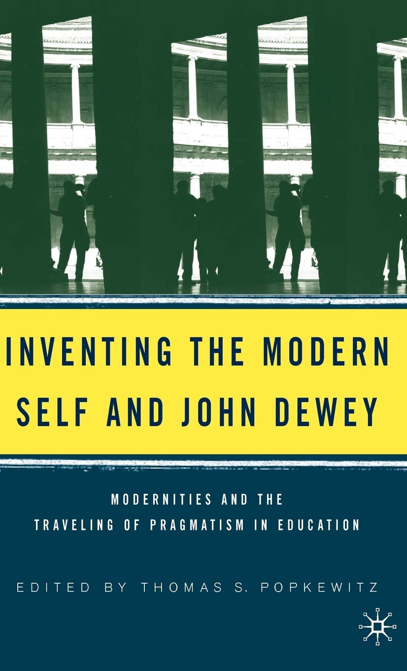 Inventing the Modern Self and John Dewey: A Pragmatic Approach