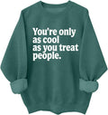 Inspirational Treat People Hoodie