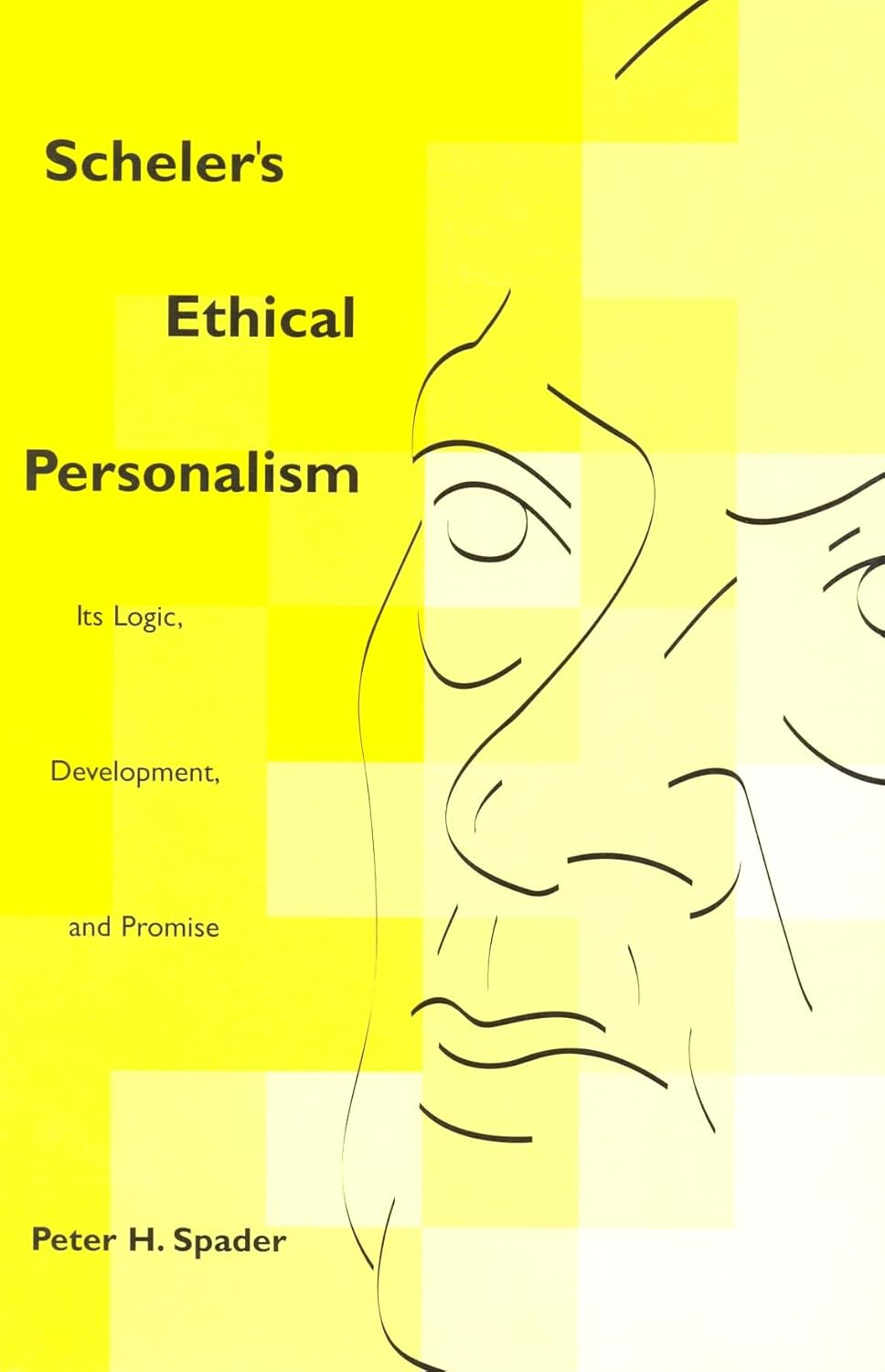 Scheler's Ethical Personalism: Logic, Development, and Promise