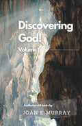 Discovering God!: Volume 1 - A Journey Through Faith and Understanding