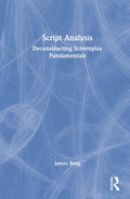 Script Analysis - Practical Guide to Deconstructing Screenplays