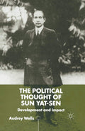 The Political Thought of Sun Yat-sen: Development and Impact