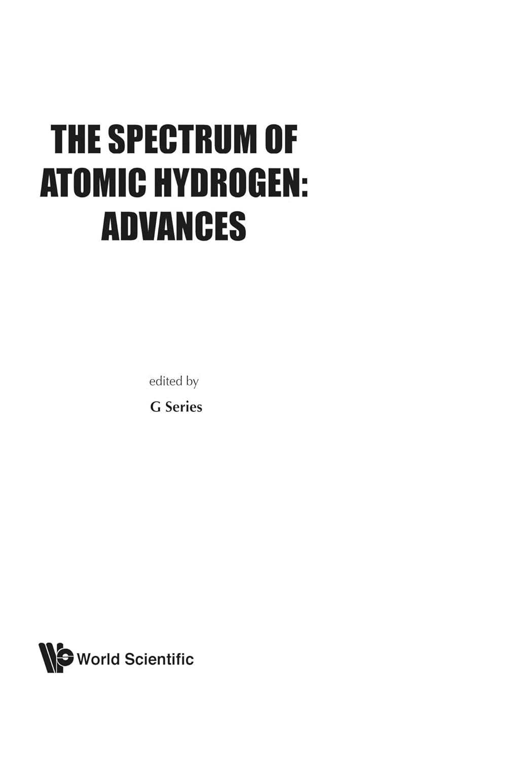 Spectrum Of Atomic Hydrogen: Advances In Modern Physics Research