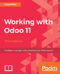 Working with Odoo 11 - Third Edition: Configure, manage, and customize