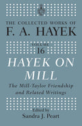 Hayek On Mill (The Collected Works of F.A. Hayek) - Critical