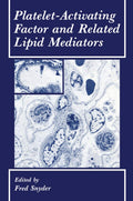 Platelet-Activating Factor and Related Lipid Mediators - Scholarly
