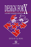 Design for X: Concurrent engineering imperatives - Practical guide