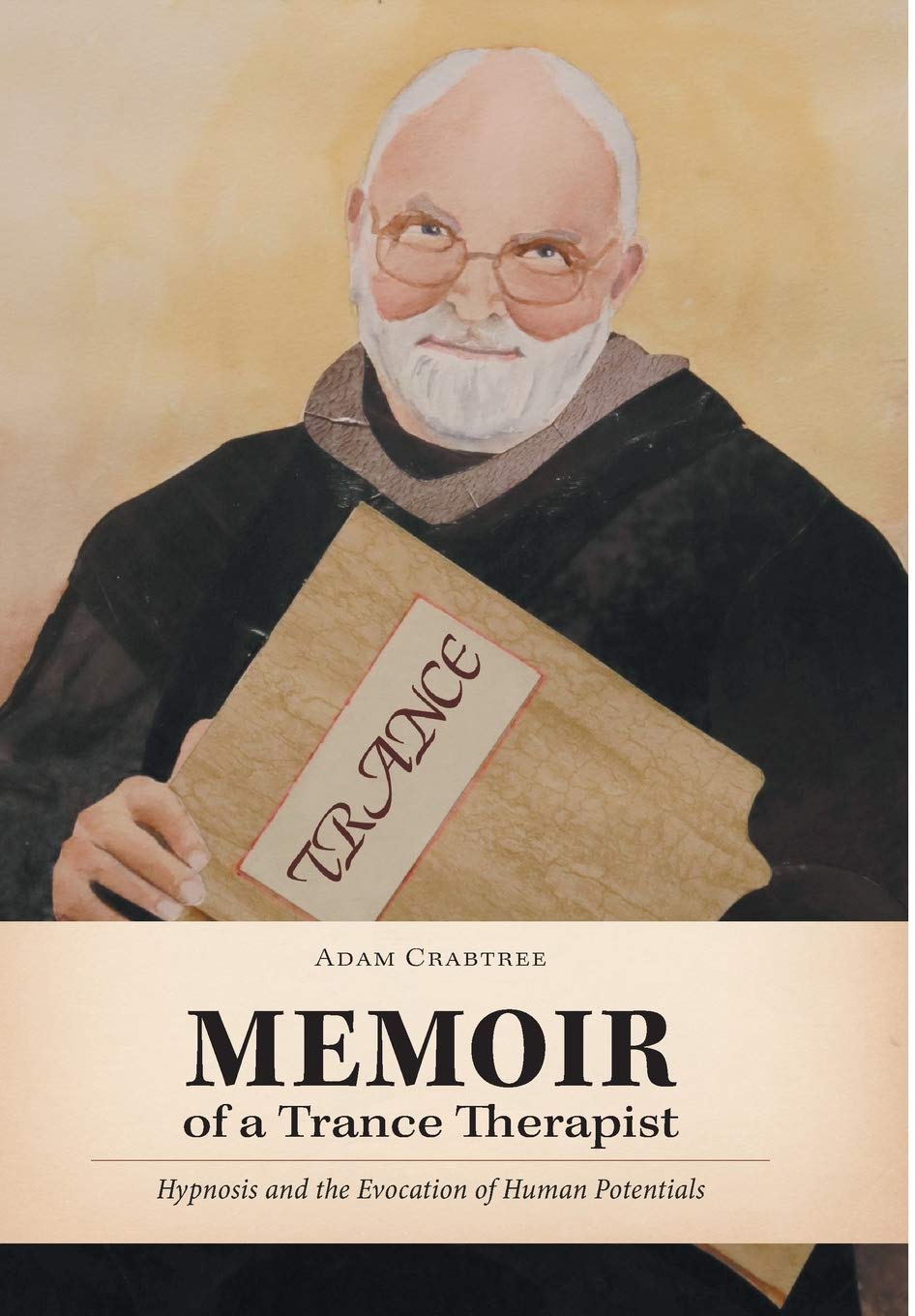 Memoir of a Trance Therapist: Hypnosis and Human Potentials