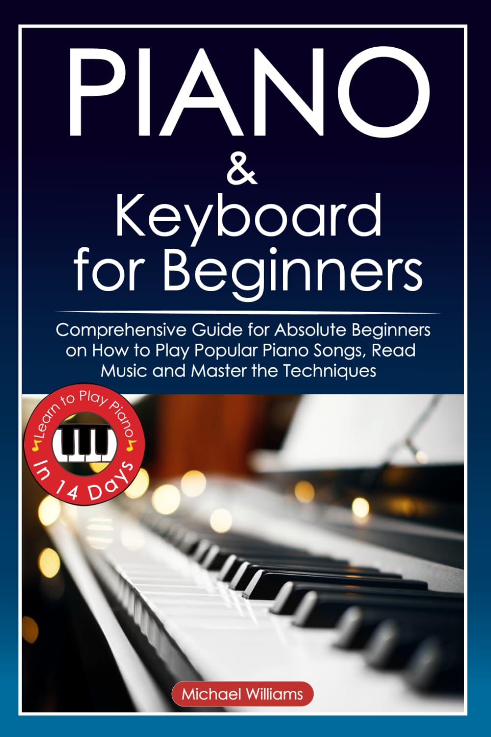 Learn Piano Fast: Beginner's Guide + Popular Songs