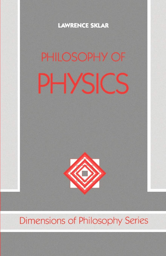Philosophy Of Physics: A Deep Dive into Dimensions of Philosophy