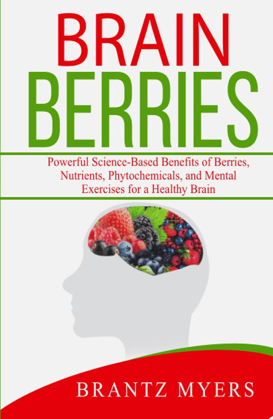 Brain Berries: Unlock Powerful Science-Based Benefits for Your Mind