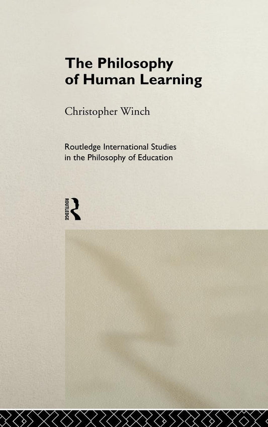 The Philosophy of Human Learning: A Deep Dive into Education