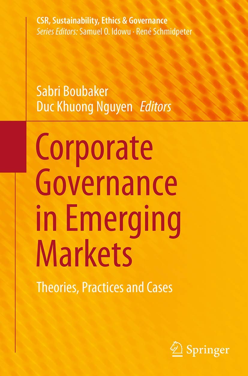 Corporate Governance in Emerging Markets: Theories and Practices