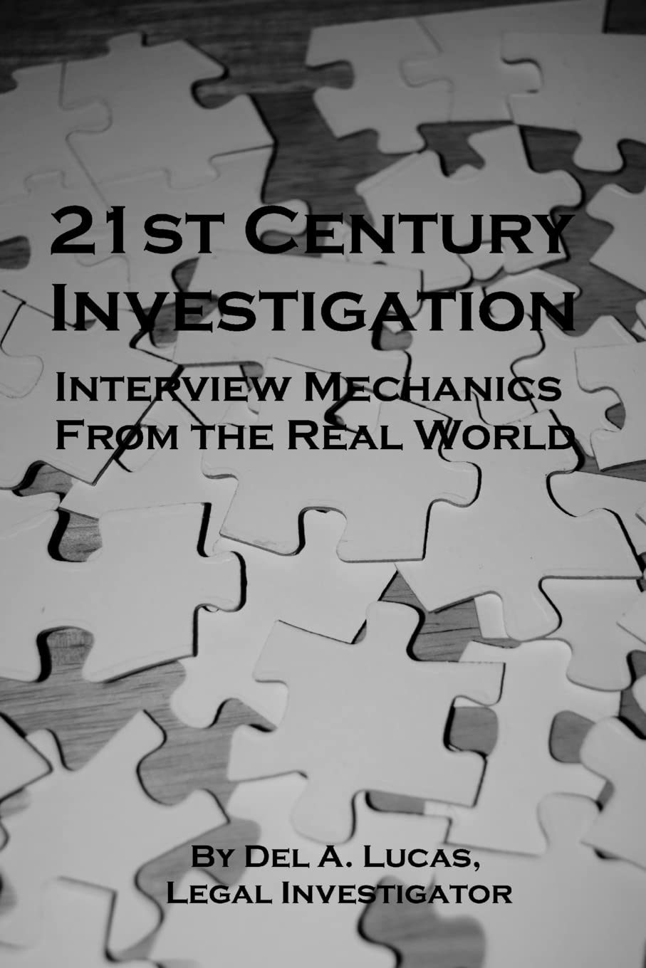 21st Century Investigation: Interview Mechanics for Effective Results