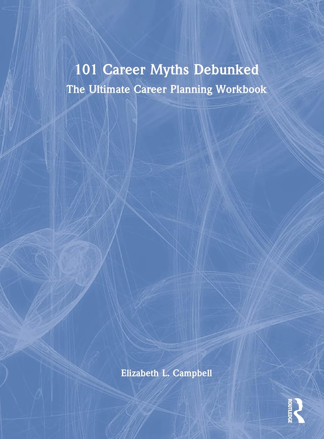 101 Career Myths Debunked: A Guide to Real Career Insights