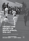 Cricket and Society in South Africa, 1910-1971: A Deep Dive