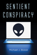 Sentient Conspiracy - Gripping Political Thriller Michael