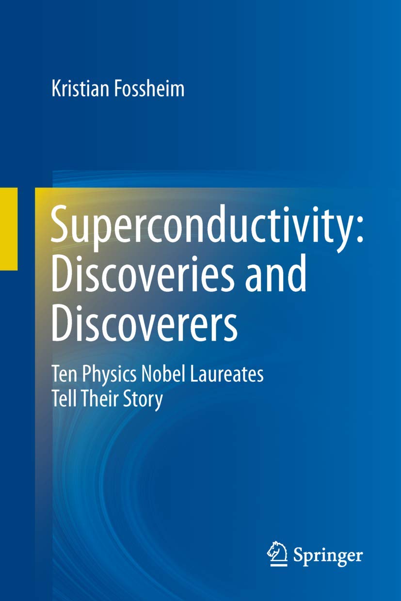 Superconductivity: Discoveries and Discoverers by Kristian Fossheim
