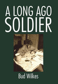 A Long Ago Soldier - Memoir of WWII Reconnaissance Service