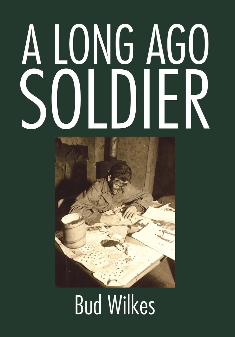 A Long Ago Soldier by Bud Wilkes - A Gripping Historical Novel
