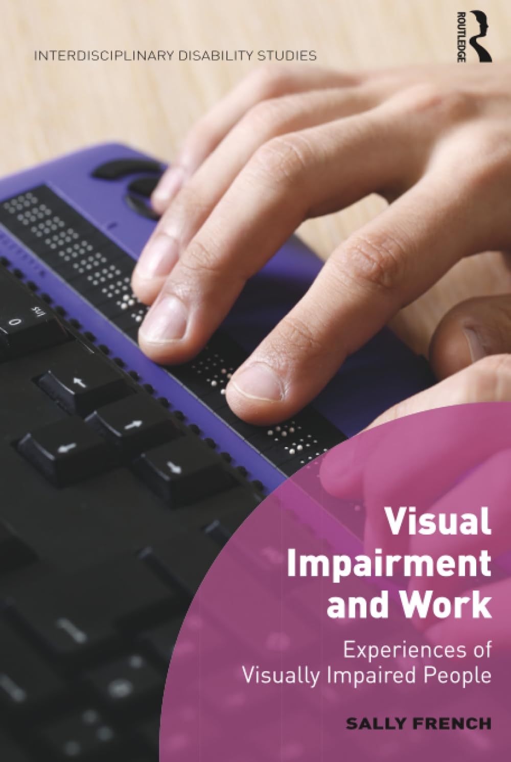 Visual Impairment and Work: Exploring Disability Studies Approaches