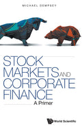 Stock Markets And Corporate Finance: A Primer - Practical Textbook