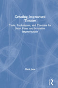 Creating Improvised Theatre - Practical Guide for Performers