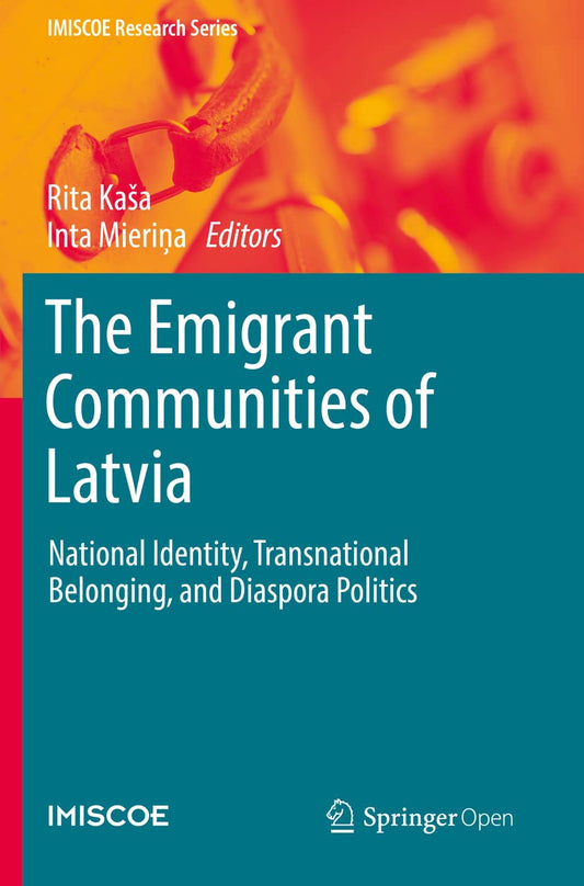 The Emigrant Communities of Latvia: Identity and Diaspora Politics