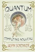 Quantum Computing Nouveau - Clear Guide to Quantum Shift