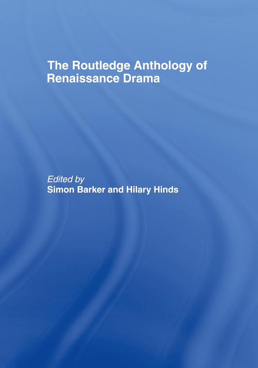 The Routledge Anthology of Renaissance Drama for Enthusiasts
