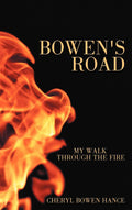 Bowen's Road: My Walk Through the Fire - Memoir of Survival