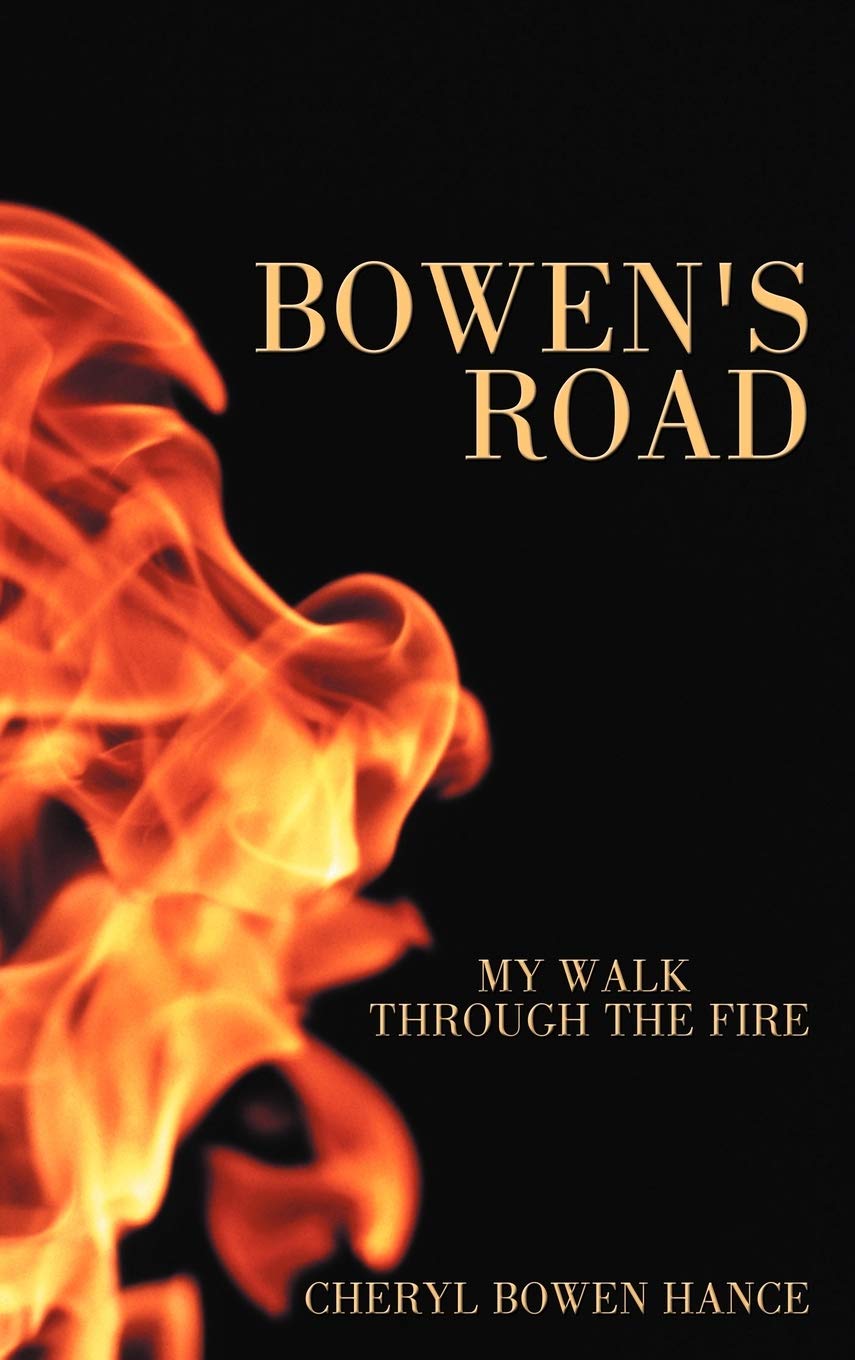 Bowen's Road: My Walk Through the Fire - A Journey of Resilience