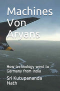 Machines Von Aryans: How technology went to Germany from India
