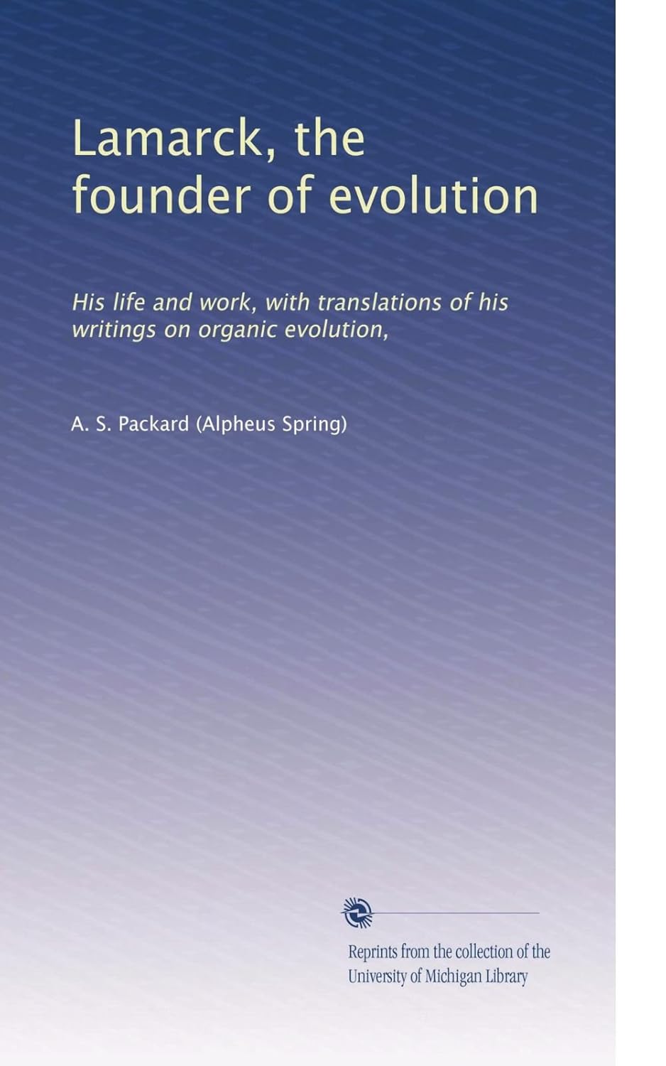 Lamarck: The Founder of Evolution - His Life and Work Explored